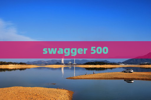 swagger 500 swagger 500